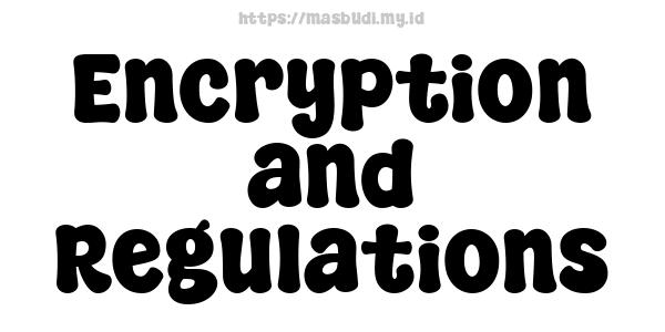 Encryption and Regulations