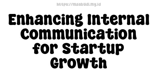 Enhancing Internal Communication for Startup Growth