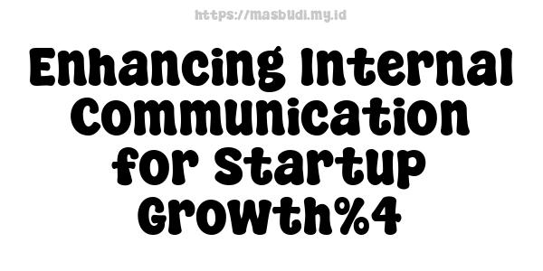 Enhancing Internal Communication for Startup Growth%4