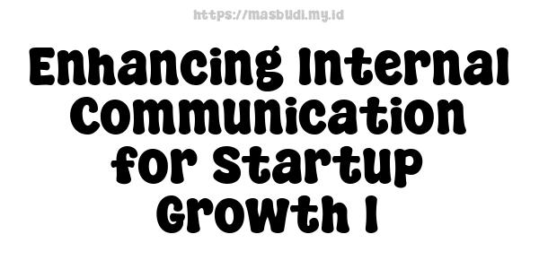 Enhancing Internal Communication for Startup Growth 1