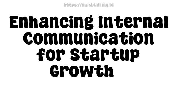 Enhancing Internal Communication for Startup Growth 3