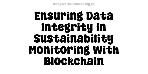 Ensuring Data Integrity in Sustainability Monitoring with Blockchain