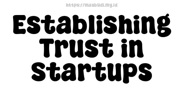 Establishing Trust in Startups