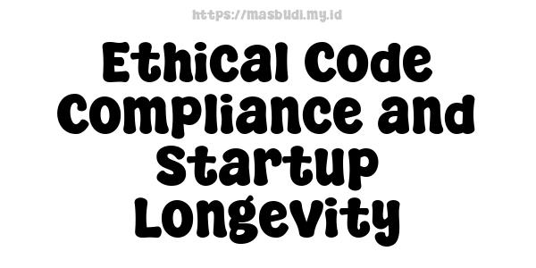 Ethical Code Compliance and Startup Longevity