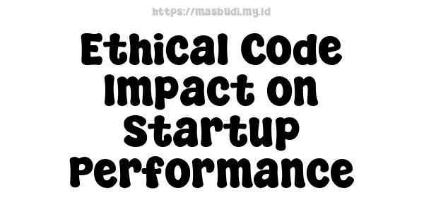 Ethical Code Impact on Startup Performance