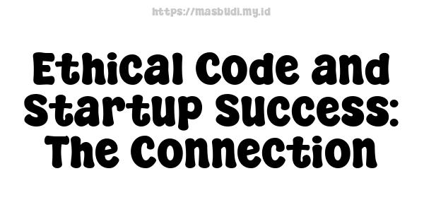 Ethical Code and Startup Success: The Connection