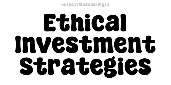 Ethical Investment Strategies