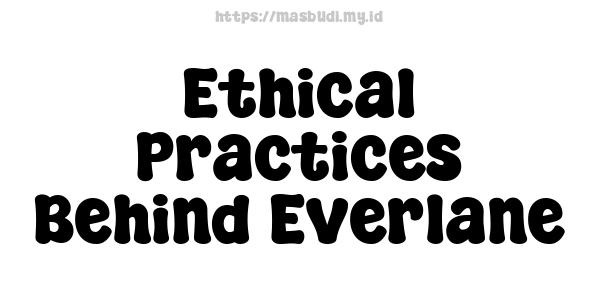 Ethical Practices Behind Everlane