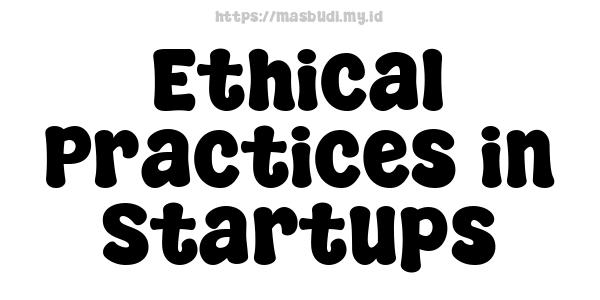 Ethical Practices in Startups