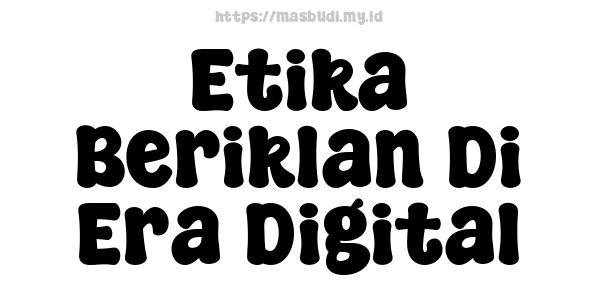 Etika Beriklan Di Era Digital