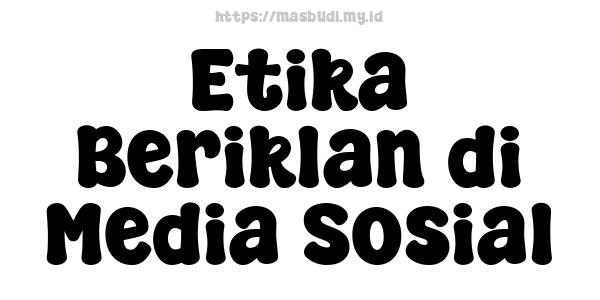 Etika Beriklan di Media Sosial