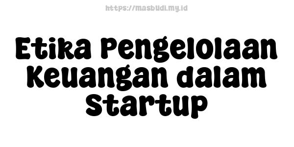 Etika Pengelolaan Keuangan dalam Startup