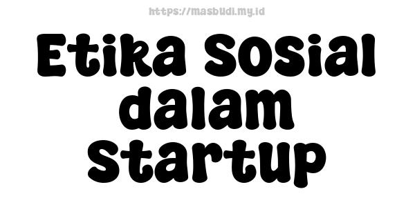 Etika Sosial dalam Startup