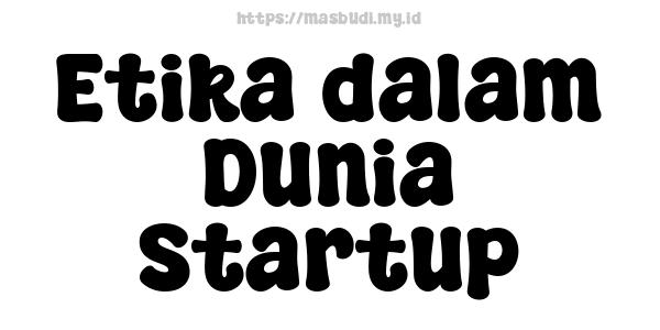 Etika dalam Dunia Startup