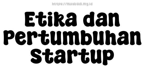 Etika dan Pertumbuhan Startup