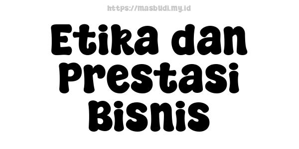 Etika dan Prestasi Bisnis