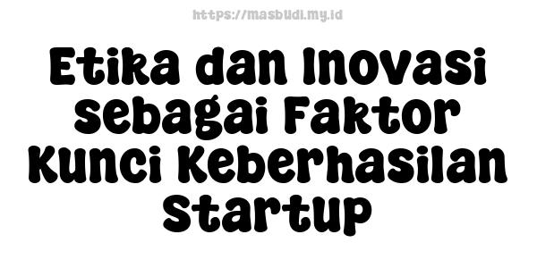 Etika-dan-Inovasi-sebagai-Faktor-Kunci-Keberhasilan-Startup