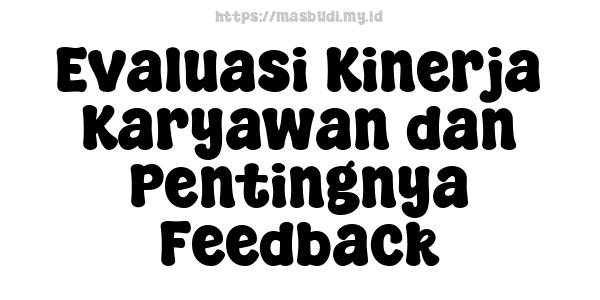 Evaluasi Kinerja Karyawan dan Pentingnya Feedback