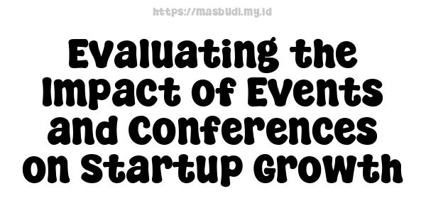 Evaluating the Impact of Events and Conferences on Startup Growth