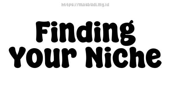 Finding Your Niche