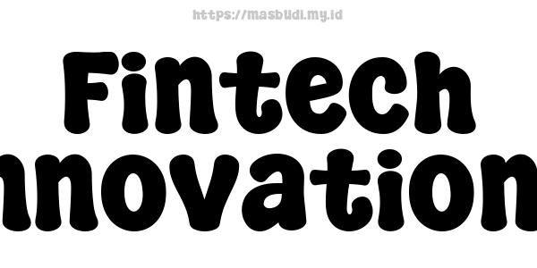 Fintech Innovations