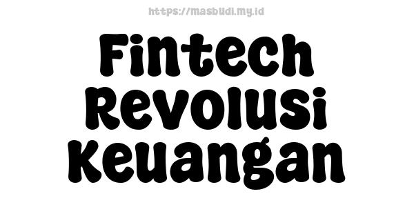 Fintech Revolusi Keuangan