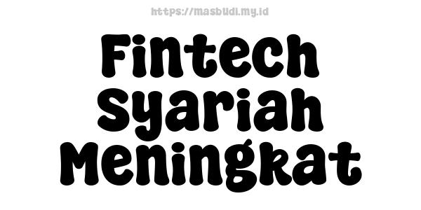 Fintech Syariah Meningkat