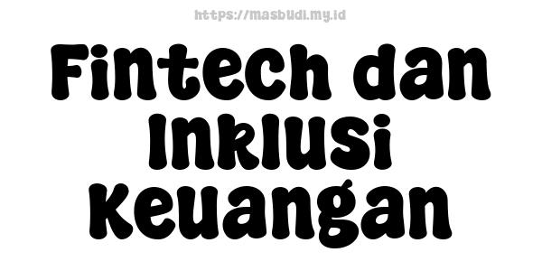 Fintech dan Inklusi Keuangan