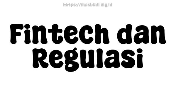 Fintech dan Regulasi