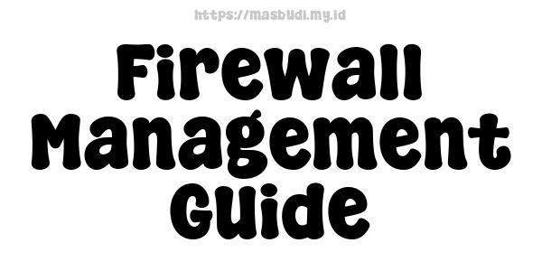 Firewall Management Guide