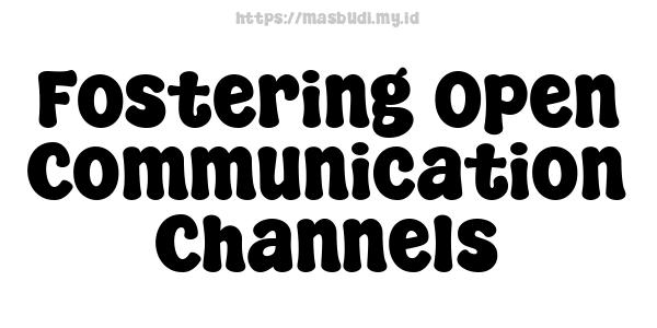 Fostering Open Communication Channels