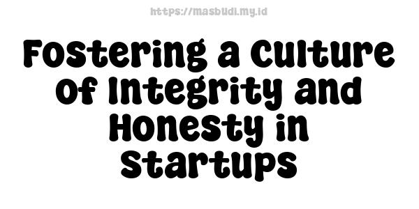 Fostering a Culture of Integrity and Honesty in Startups