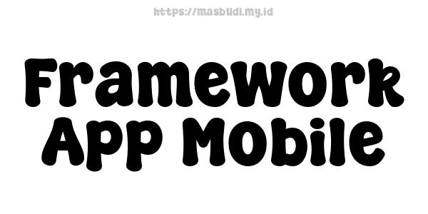 Framework App Mobile