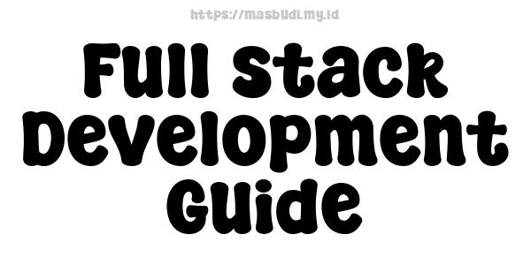 Full-stack Development Guide