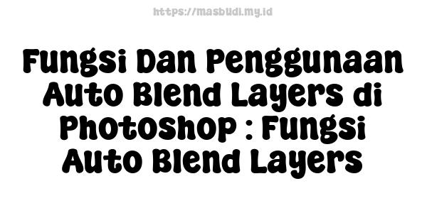 Fungsi Dan Penggunaan Auto Blend Layers di Photoshop : Fungsi Auto Blend Layers