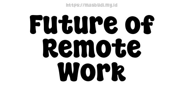 Future of Remote Work