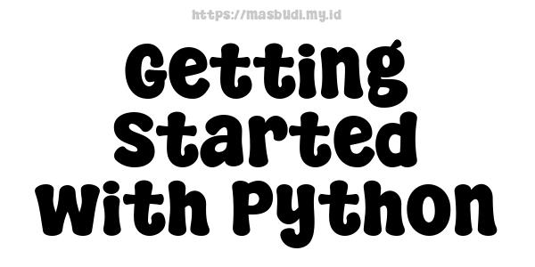 Getting Started with Python