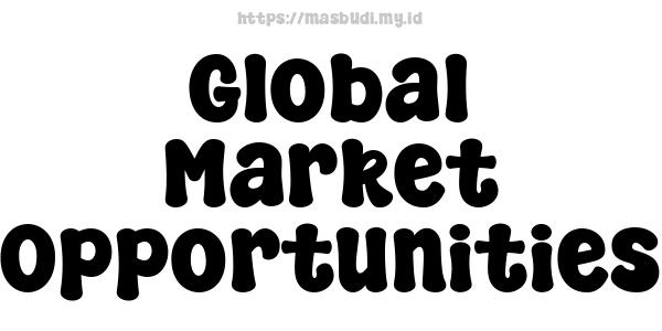 Global Market Opportunities