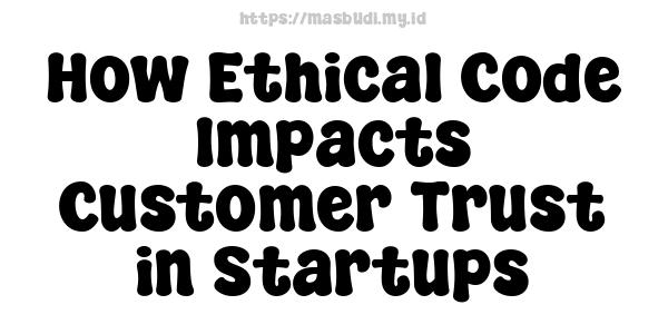 How Ethical Code Impacts Customer Trust in Startups