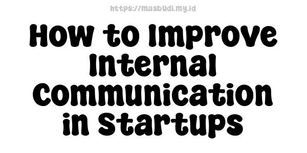 How to Improve Internal Communication in Startups