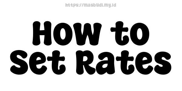 How to Set Rates