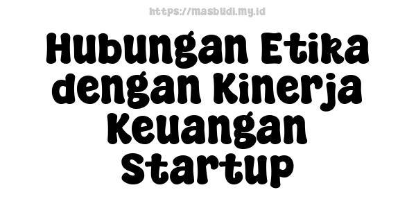 Hubungan Etika dengan Kinerja Keuangan Startup