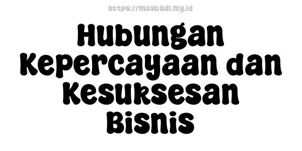 Hubungan Kepercayaan dan Kesuksesan Bisnis