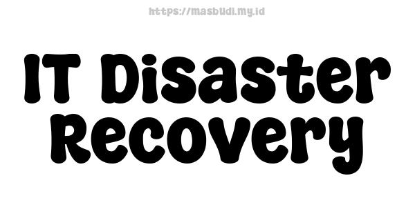 IT Disaster Recovery