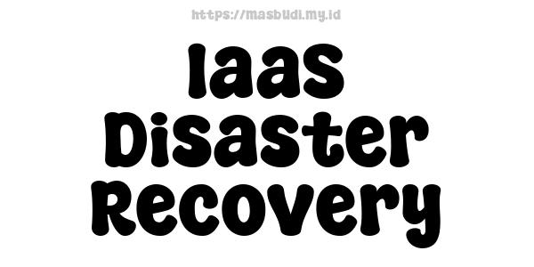 IaaS Disaster Recovery