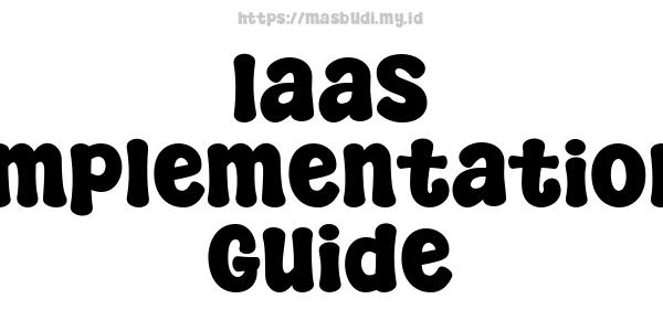 IaaS Implementation Guide