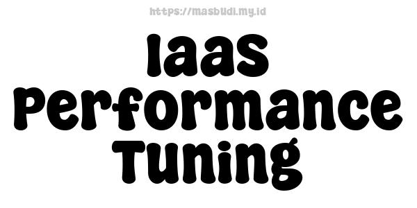 IaaS Performance Tuning