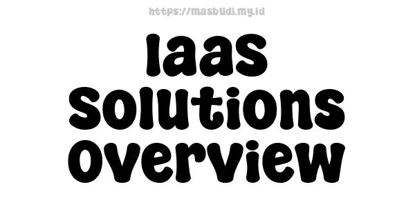 IaaS Solutions Overview