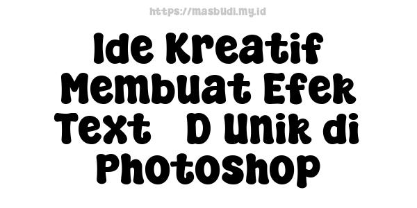 Ide Kreatif Membuat Efek Text 3D Unik di Photoshop