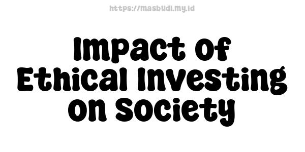 Impact of Ethical Investing on Society